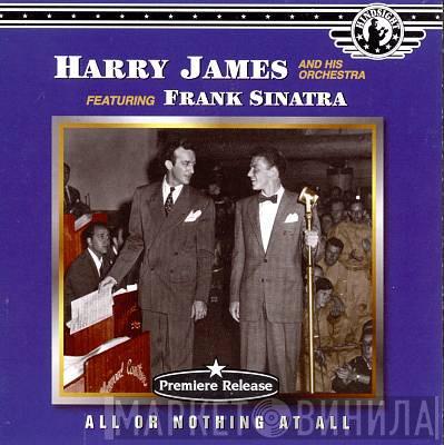 Harry James And His Orchestra, Frank Sinatra - All Or Nothing At All