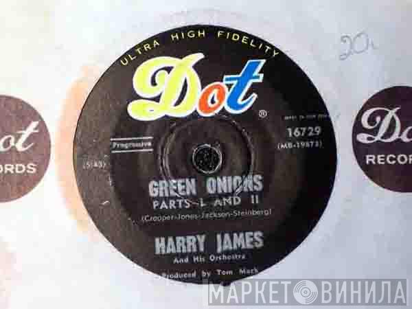  Harry James And His Orchestra  - Green Onions Parts I And II
