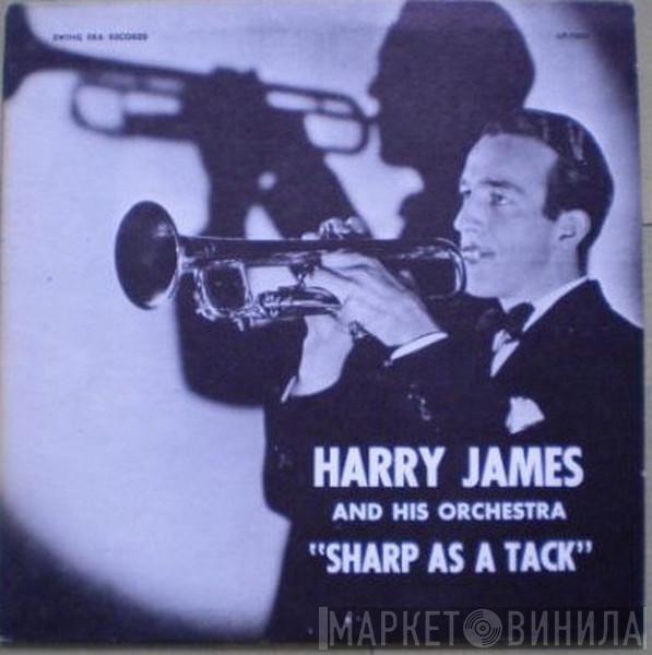 Harry James And His Orchestra - Sharp As A Tack