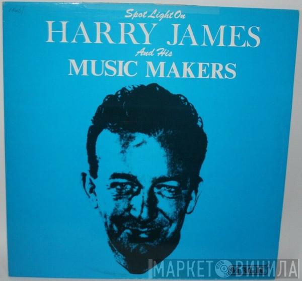 Harry James And His Orchestra - Spotlight On Harry James
