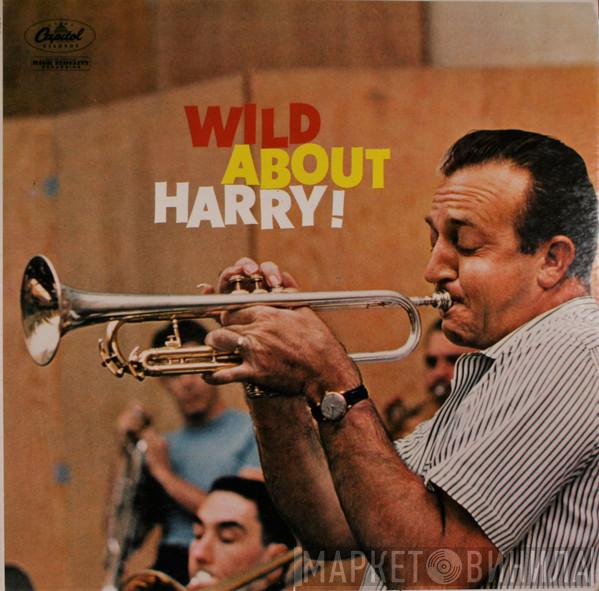  Harry James And His Orchestra  - Wild About Harry!