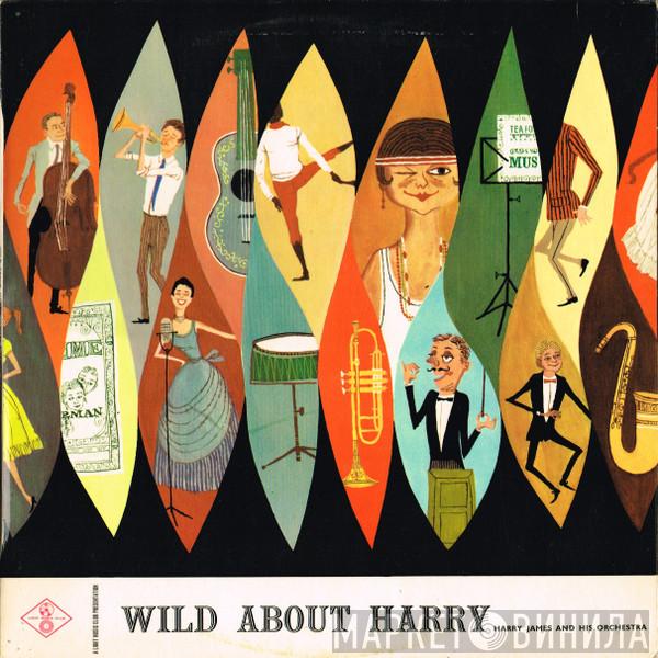  Harry James And His Orchestra  - Wild About Harry