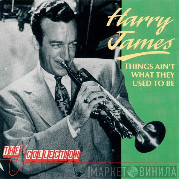 Harry James  - Things Ain't What They Used To Be