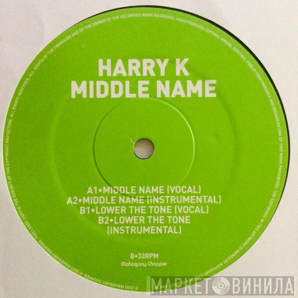 Harry K. - Middle Name