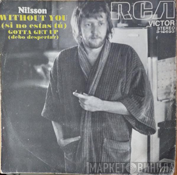  Harry Nilsson  - Without You = Si No Estás Tú / Gotta Get Up = Debo Despertar