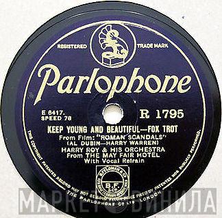  Harry Roy And His Orchestra  - Build A Little Home / Keep Young And Beautiful