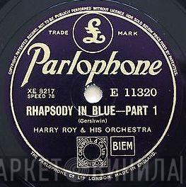  Harry Roy And His Orchestra  - Rhapsody In Blue
