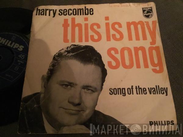 Harry Secombe  - This Is My Song / Song Of The Valley