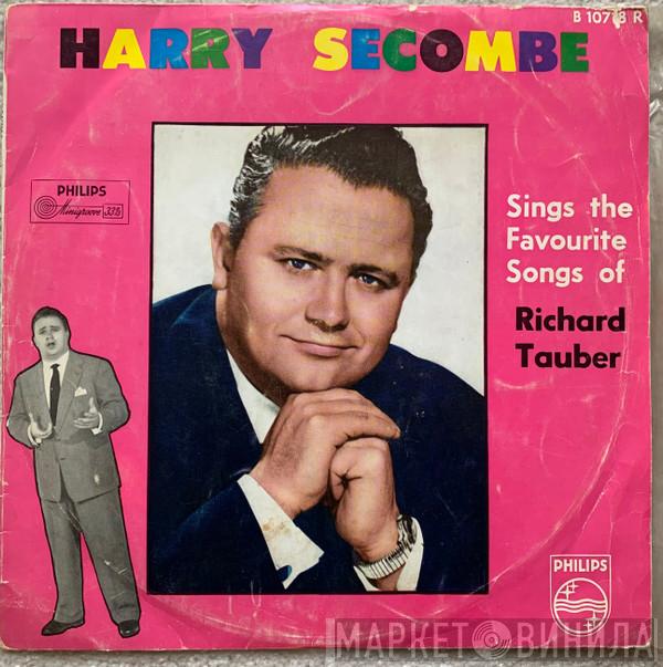  Harry Secombe  - Harry Secombe Sings The Favourite Songs Of Richard Tauber