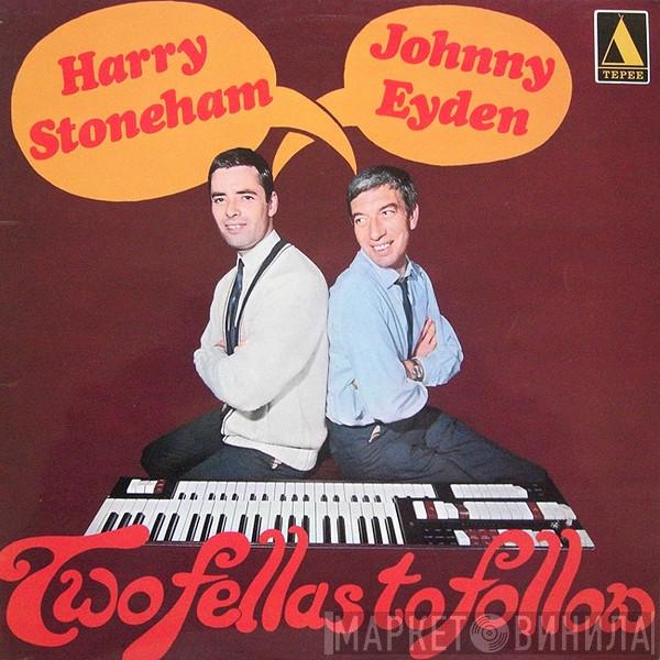 Harry Stoneham, Johnny Eyden - Two Fellas To Follow