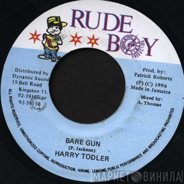 Harry Toddler - Bare Gun