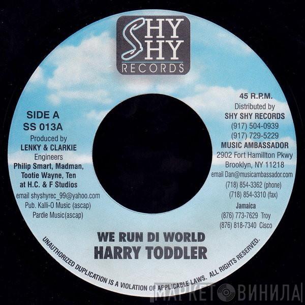 Harry Toddler - We Run Di World