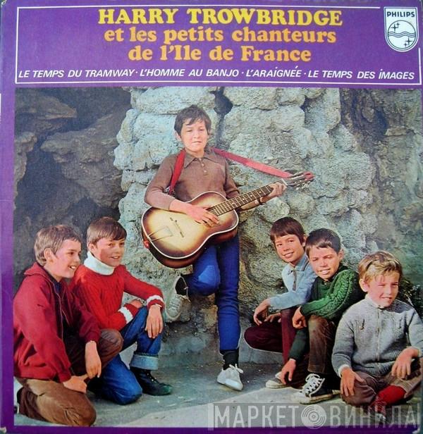 Harry Trowbridge, Les Petits Chanteurs De L'Ile De France - Le Temps Du Tramway