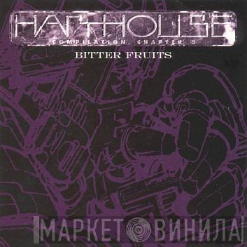  - Harthouse Compilation Chapter 5 (Bitter Fruits)