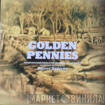 Harvey Andrews - Golden Pennies
