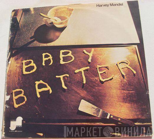  Harvey Mandel  - Baby Batter