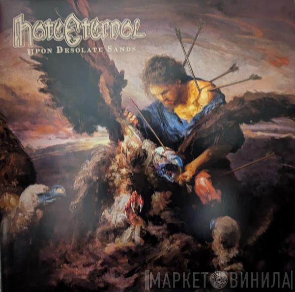 Hate Eternal - Upon Desolate Sands