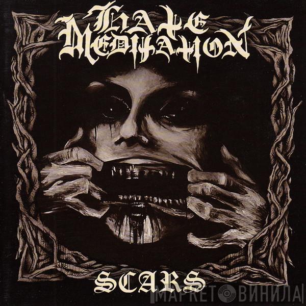 Hate Meditation  - Scars