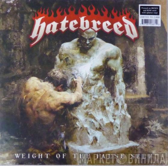  Hatebreed  - Weight Of The False Self