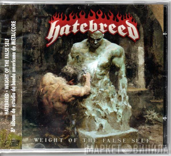  Hatebreed  - Weight Of The False Self