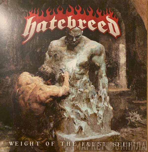  Hatebreed  - Weight Of The False Self