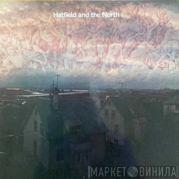 Hatfield And The North - Hatfield And The North