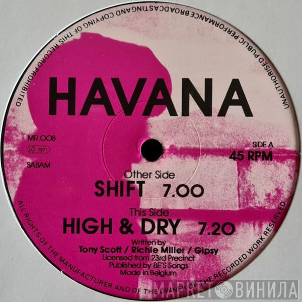 Havana  - High & Dry / Shift