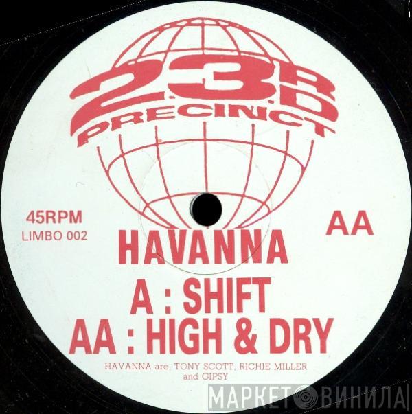  Havana  - Shift / High & Dry