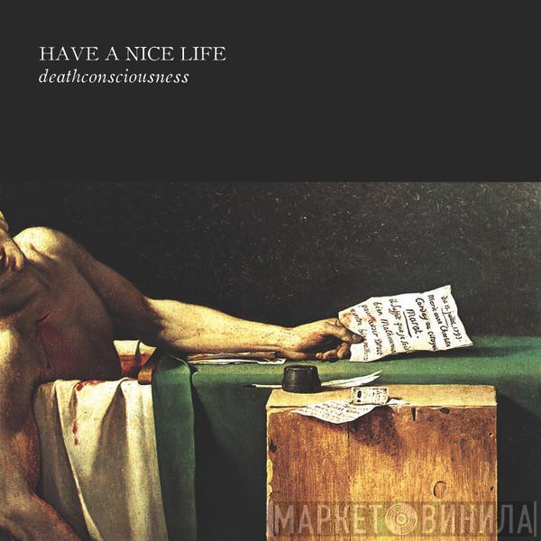  Have A Nice Life  - Deathconsciousness