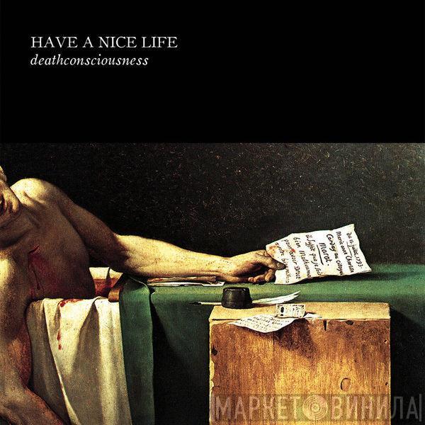  Have A Nice Life  - Deathconsciousness