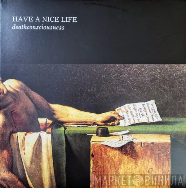  Have A Nice Life  - Deathconsciousness
