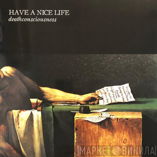  Have A Nice Life  - Deathconsciousness