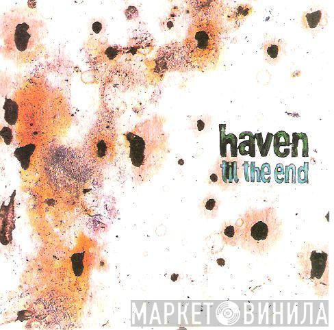 Haven - Til The End