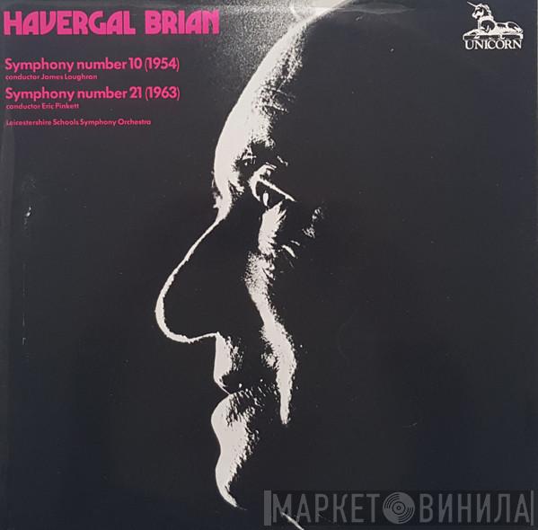 Havergal Brian - Symphony No.10; Symphony No. 21