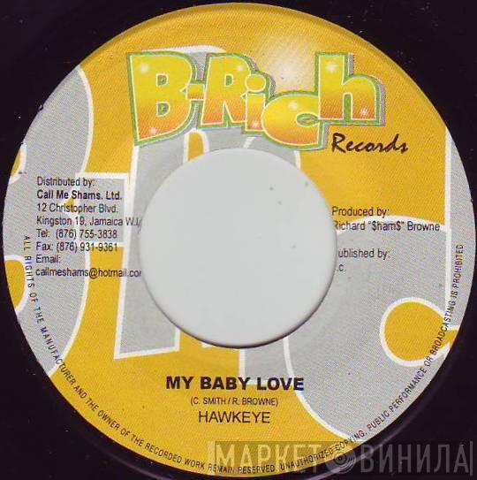 Hawkeye  - My Baby Love