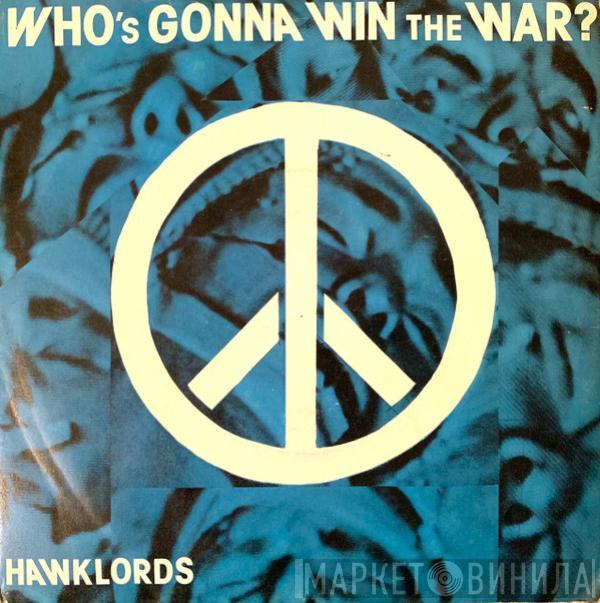 Hawklords - Who's Gonna Win The War?