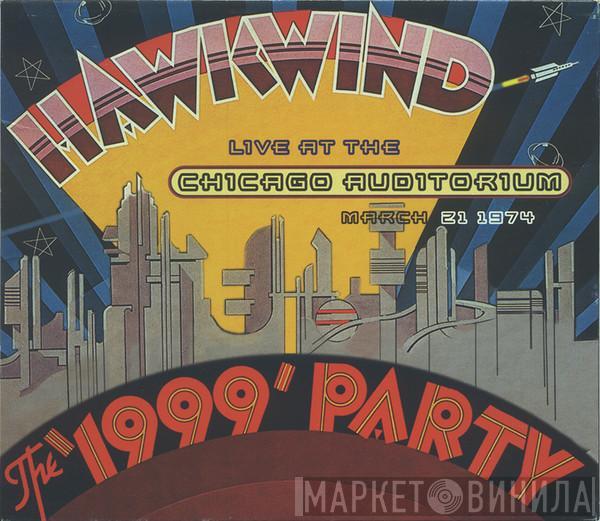  Hawkwind  - The '1999' Party (Live At The Chicago Auditorium March 21 1974)