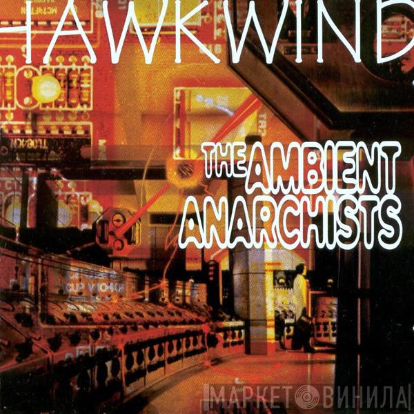  Hawkwind  - The Ambient Anarchists