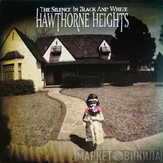 Hawthorne Heights - The Silence In Black And White