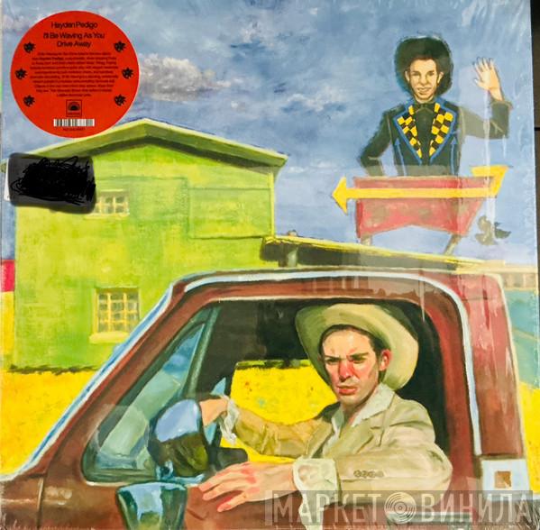 Hayden Pedigo - I’ll Be Waving As You Drive Away
