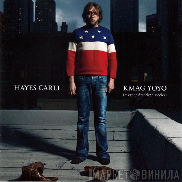  Hayes Carll  - KMAG YOYO (& Other American Stories)