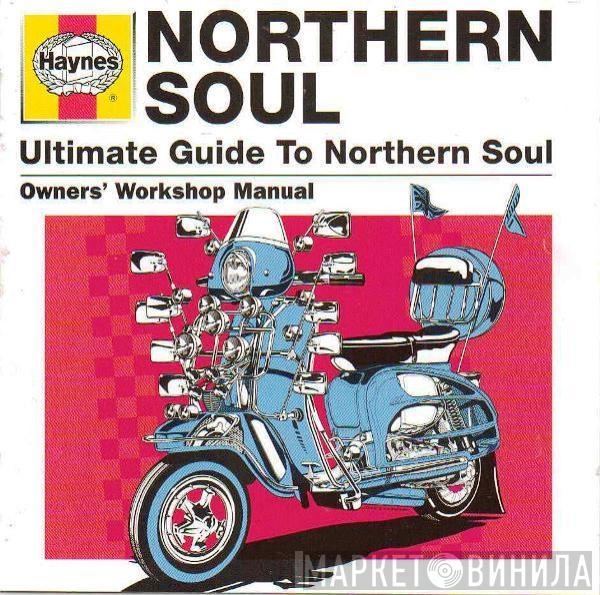  - Haynes Ultimate Guide To Northern Soul