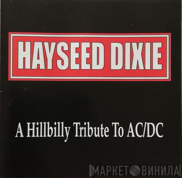  Hayseed Dixie  - A Hillbilly Tribute To AC/DC
