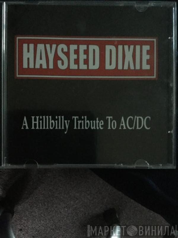  Hayseed Dixie  - A Hillbilly Tribute To AC/DC