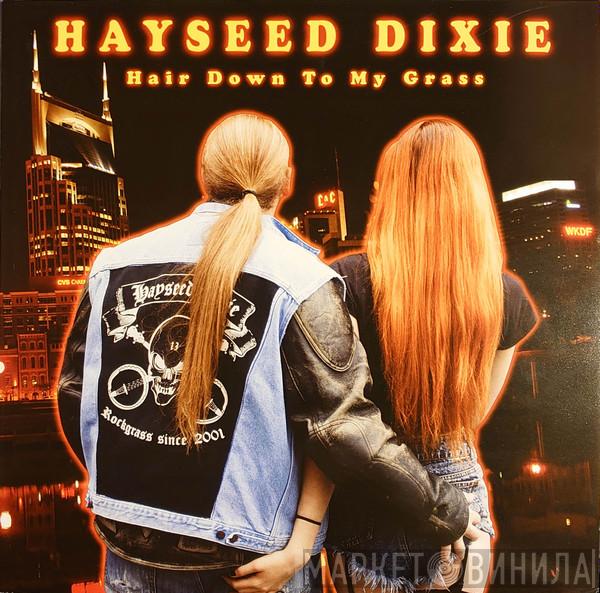 Hayseed Dixie - Hair Down To My Grass