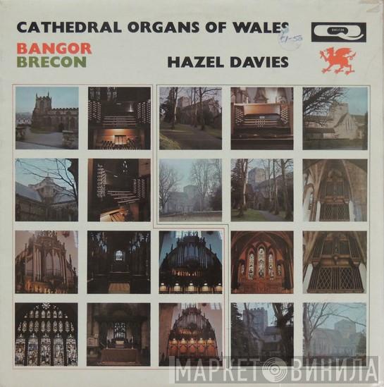 Hazel Davies - Cathedral Organs Of Wales: Bangor Brecon