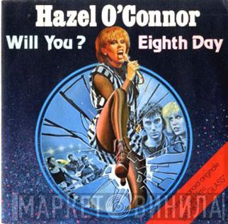 Hazel O'Connor  - Eighth Day / Will You?