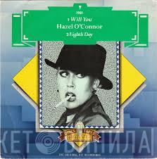 Hazel O'Connor - Will You / Eighth Day