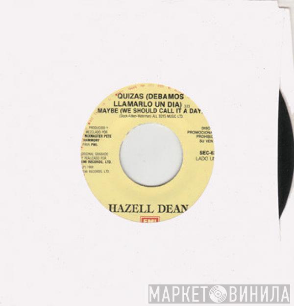  Hazell Dean  - Quizas (Debamos Llamarlo Un Dia) = Maybe (We Should Call It A Day)