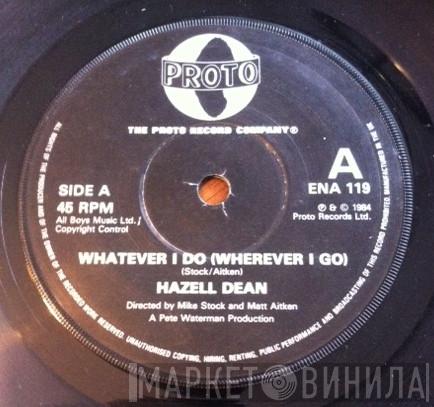  Hazell Dean  - Whatever I Do (Wherever I Go)